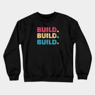 Build Build Build Building Fan Crewneck Sweatshirt